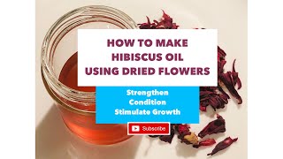 This is the BEST way to make Hibiscus Oil using Dried Flowers for stronger longer healthy hair [upl. by Yesdnil]