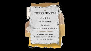 Methodisms Three Simple Rules Love God  August 4th 2024 [upl. by Ingaberg]