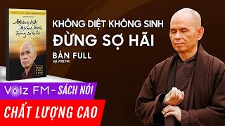 Sách nói Không Diệt Không Sinh Đừng Sợ Hãi  Thích Nhất Hạnh  Voiz FM [upl. by Enylhsa56]