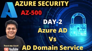 Azure Active Directory Vs Active Directory Domain Services  Azure Security AZ500  Day2 [upl. by Alleber387]