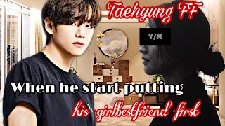 KTH FF ONESHOT  When he start putting his girl bestfriend first taehyung taehyungff [upl. by Hart807]