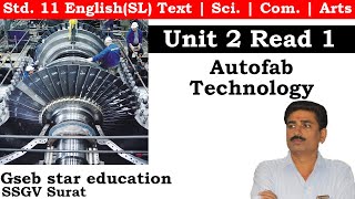 Autofab Technology  Unit 2  Read 1  Textbook  Standard 11  English SL  Gseb Star Education [upl. by Clovis]