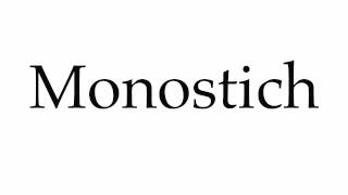 How to Pronounce Monostich [upl. by Barbette]