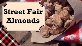 Street Fair Almonds  EASY candied almonds [upl. by Refanej395]