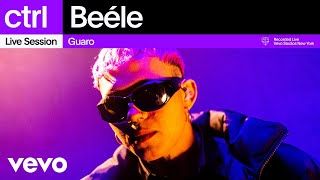 Beéle  Guaro Live Session  Vevo ctrl [upl. by Arvid467]