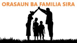 ORASAUN BA FAMILIA SIRA Prayer for Families [upl. by Eirojam]