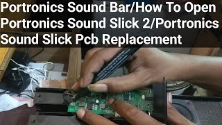 Portronics Sound BarHow To Open Portronics Sound Slick 2Portronics Sound Slick Pcb Replacement [upl. by Niac77]