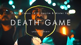 Didine Canon 16 ft Lacrim  Mister You  DEATH GAME  URBAN Z REMIX [upl. by Volney]