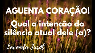 tarot 💜💌🪻AGUENTA CORAÇÃO Qual a intenção do silêncio atual dele a 💜💌🪻 [upl. by Ai40]