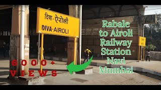 Rabale Station to Airoli Railway Station Thane Line from PanvelThane Local Train  Navi Mumbai [upl. by Katti801]