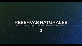 Reservas Naturales Patrimonio y Legado del Pueblo de Puerto Rico Parte 3 [upl. by Liana139]