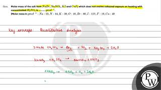 Que Molar mass of the salt from mathrm NaBr mathrm NaNO 3 mathrm KI and mat [upl. by Ameerak]