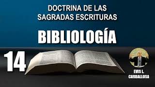 BIBLIOLOGÍA Doctrina de las Sagradas Escrituras  Sesión 14 [upl. by Vyner75]