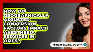 How Do Geographically Adjusted Conversion Factors Impact Anesthesia Services in OMFS [upl. by Jamison]