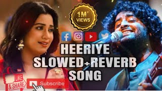 Heeriye slowedreverb  Arijit Singh  Shreya Ghoshal  Himesh Reshammiya  musicinstrument [upl. by Nevi]