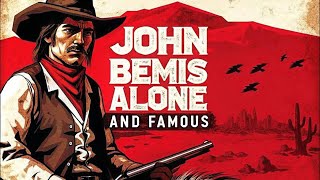 John Bemis Alone and Famous  RED DEAD REDEMPTION PC REMASTER [upl. by Nojad]