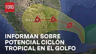 Conagua da información sobre el potencial Ciclón Tropical 1 en el Golfo de México  Las Noticias [upl. by Shoemaker745]