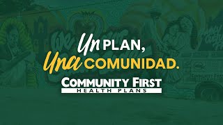 Community First Health Plans Una Plan Una Comunidad [upl. by Carmella]