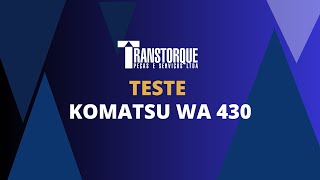 TESTE KOMATSU WA 430 [upl. by Volotta]