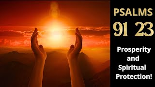 PSALM 91 and 23 Prosperity and Spiritual Protection [upl. by Maria]