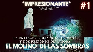 EL MOLINO de LAS SOMBRAS  LA ENTIDAD RESPONDE FECHA Y HORA IMPRESIONANTE INTELIGENCIA [upl. by Sotnas932]