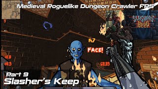 Slashers Keep  Medieval DampD Roguelike Dungeon Crawler FPS  Part 9 [upl. by Moser]