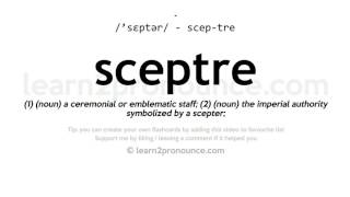 Sceptre pronunciation and definition [upl. by Dianthe984]