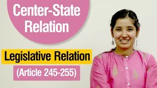 CentreState Relations  Article 245  255 of the Indian Constitution  Legislative Relations [upl. by Rockel162]