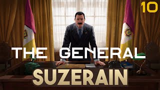 Suzerain  The General  Part 10 [upl. by Bertila835]