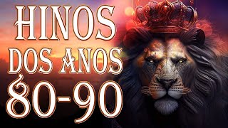 Hinos Antigos Dos Anos 80 90  Isso Que Era Hinos Evangélicos  Com Letra [upl. by Elvis]