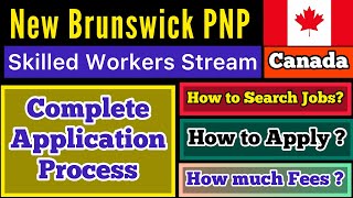 New Brunswick PNP  Complete Application Process  How to Apply  Skilled Workers Stream  Canada [upl. by Aneladgam]