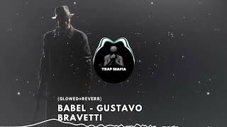 Babel  Gustavo Bravetti  SlowedampReverd  Trap Mafia C1 [upl. by Ikkin640]