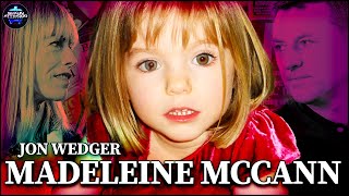 MADELEINE MCCANN  CASE UPDATES  Ex London Cop Jon Wedger  True Crime Podcast 598 [upl. by Snapp120]