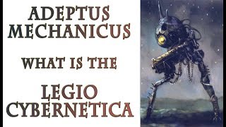 Warhammer 40k Lore  What is the Legio Cybernetica Adeptus Mechanicus [upl. by Sakul762]