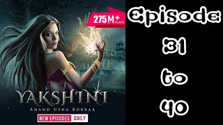 Yakshini episode 31 to 40 pocket fm story [upl. by Gnirps]