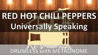 Red Hot Chili Peppers  Universally Speaking Drumless with Metronome [upl. by Jobye]