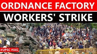 Ordnance Factory Workers Strike Pros and Cons of privatisation of defence production UPSC2020 IAS [upl. by Fenton]