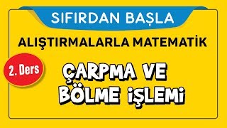 Çarpma Bölme  SIFIRDAN BAŞLA 2 DERS  Şenol Hoca [upl. by Ecyle]