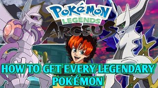 How to Get Every Legendary Pokémon in Pokémon Legends Arceus [upl. by Melleta]