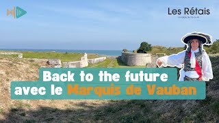 SaintMartindeRé  le marquis de Vauban visite ses citadelles [upl. by Cirdes]