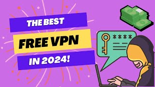 Best free VPN in 2024 [upl. by Crescantia436]