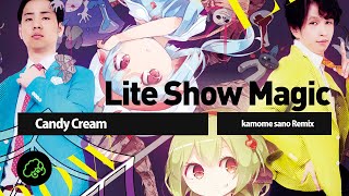 Lite Show Magic  Candy Cream kamome sano Remix [upl. by Courtenay654]