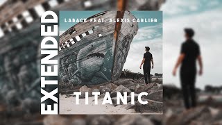 Titanic  Laback Remix feat AlexisCarlier  My Heart Will Go On 2024 Extended Version [upl. by Giff149]