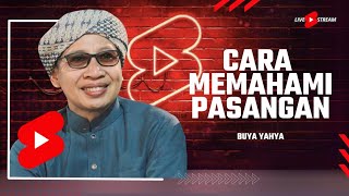 MEMAHAMI PASANGAN DALAM RUMAH TANGGA  Buya Yahya [upl. by Htebarual]