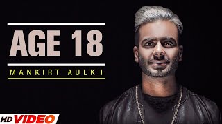 Mankirt Aulakh  Age 18 Full Song  Dj Flow  Sukh Sanghera  Singga  New Punjabi Song 2024 [upl. by Lorry736]