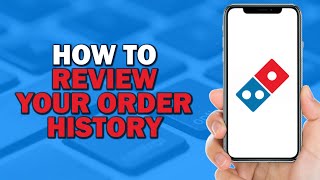 How To Review Your Order History on Dominos Pizza Quick Tutorial [upl. by Haisa]