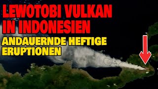 Lewotobi Vulkan Indonesien  Andauernde heftige Eruptionen  Lavastrom bedroht Ortschaften [upl. by Annodas871]