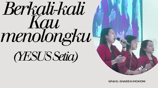 Berkali kali Kau Monolongku Yesus Setia [upl. by Berny160]