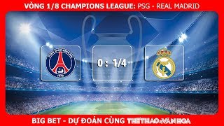 Big Bet  Lượt về vòng 18 Champions League Vắng Neymar PSG khó thắng Real Madrid [upl. by Marjory]