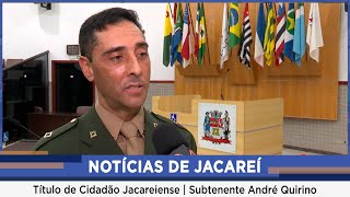 NJ  Subtenente André Luis Quirino recebe Título de Cidadão Jacareiense [upl. by Eruza218]